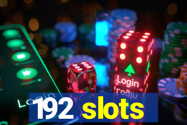 192 slots